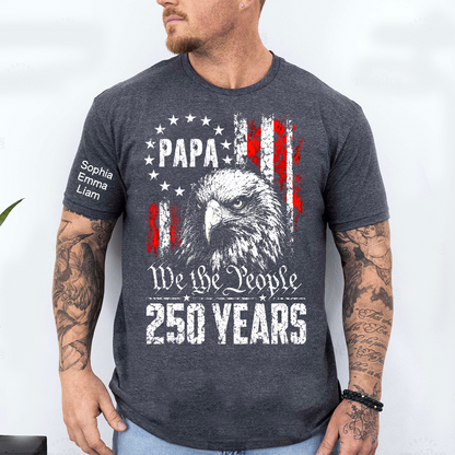 Personalized Papa Shirt with Kids Names on Sleeve, We The People 250 Years Patriotic Eagle Shirt, America 1776-2026 Celebration Gift
