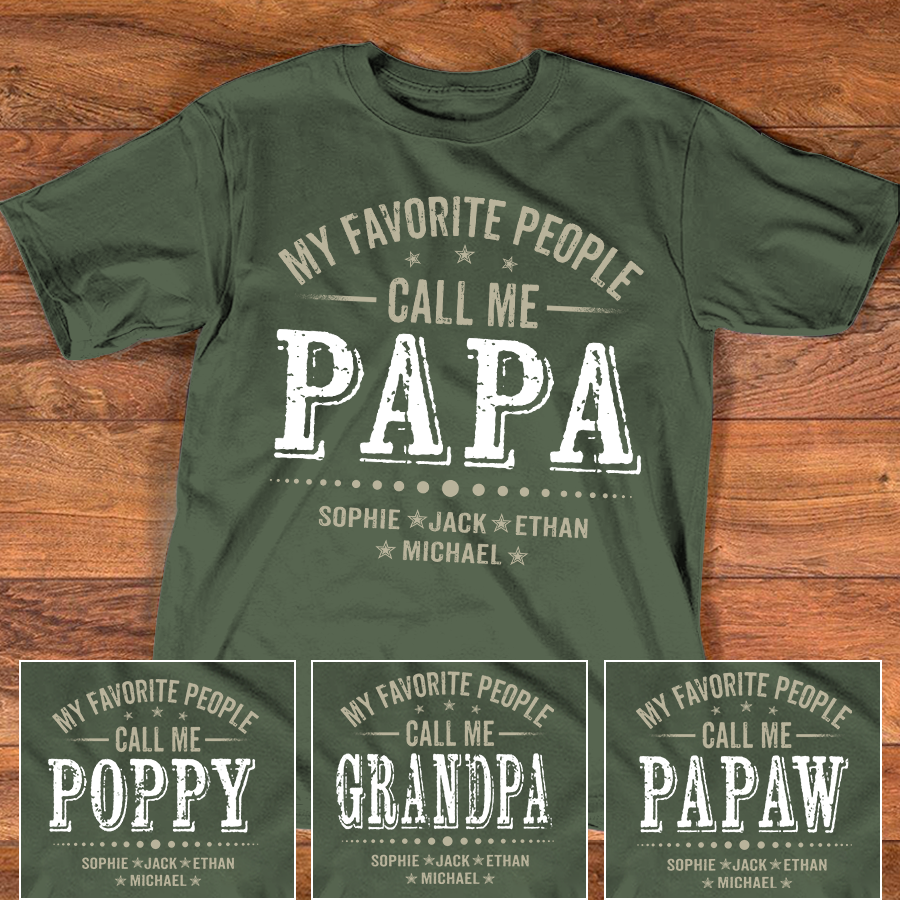 My Favorite People Call Me Papa Shirt with Kids Names, Custom Family Nickname for Dad Grandpa Birthday Father's Day Gift