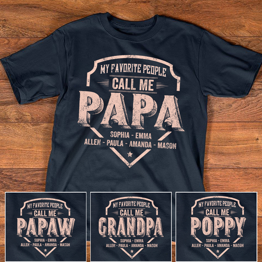 Personalized Papa Shirt My Favorite People Call Me Papa, Custom Grandkids Names Shirt for Grandpa, Fathers Day Family Gift, Papa T Shirt for Men
