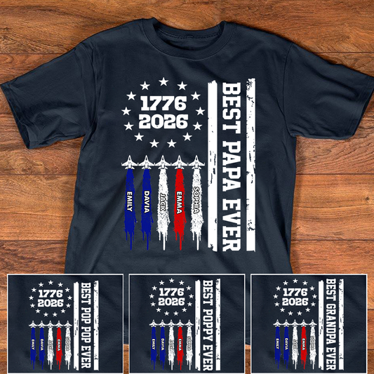 Personalized Best Papa Ever Shirt, Custom Family Names Patriotic, America 250th Anniversary 1776-2026 Gift for Dad Grandpa