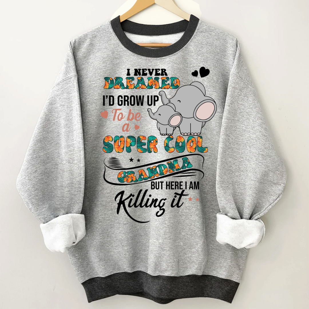 I Never Dreamed I'd Grow Up To Be A Super Cool Grandma But Here I Am Killing It Shirt
