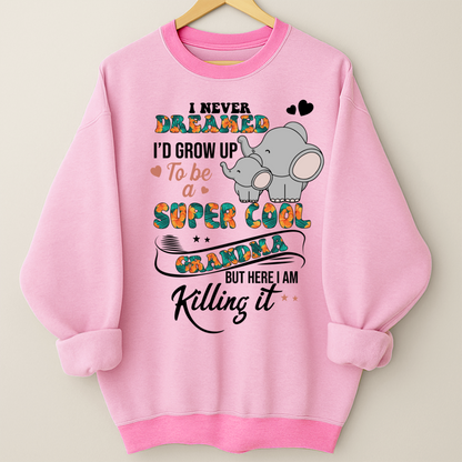 I Never Dreamed I'd Grow Up To Be A Super Cool Grandma But Here I Am Killing It Shirt