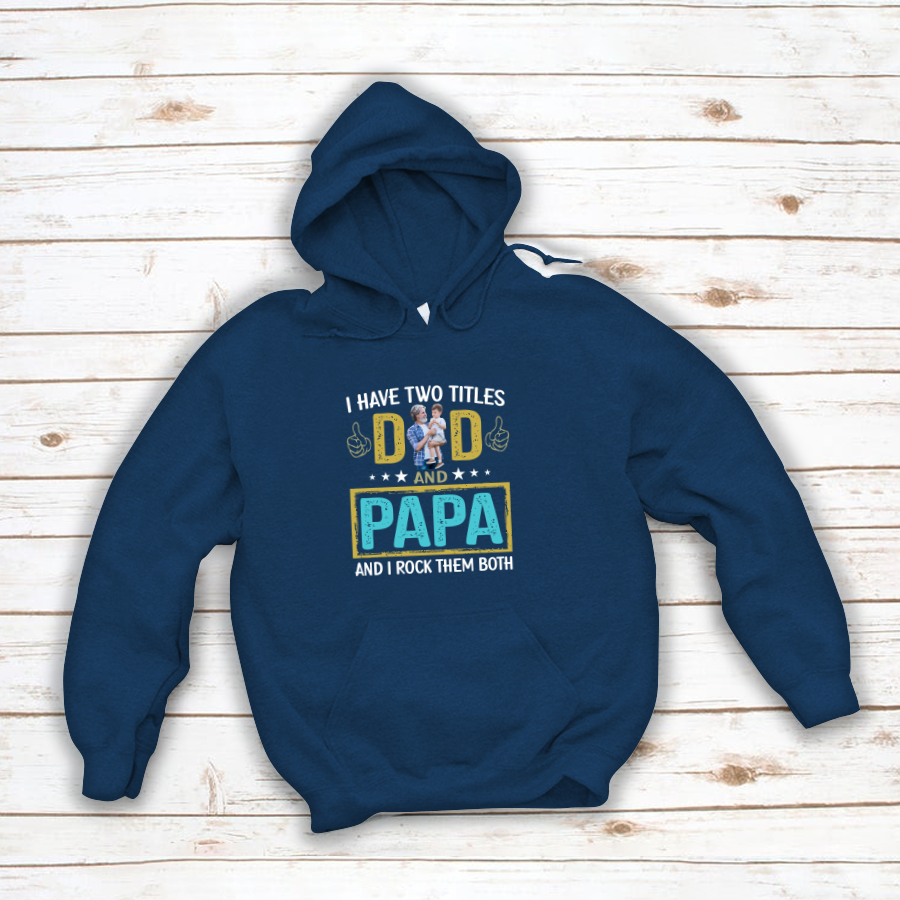 I Have Two Titles Dad And Papa Custom Image Grandpa Shirt