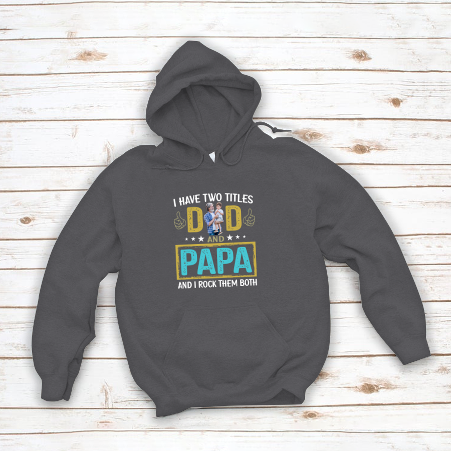 I Have Two Titles Dad And Papa Custom Image Grandpa Shirt