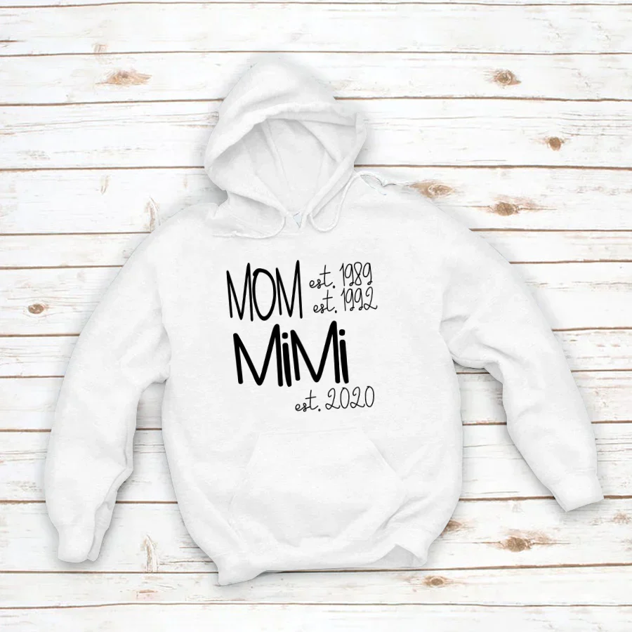 Custom Mom Grandma Est, Custom Mom Shirt, Grandma Shirt, Mom Mimi Aunt Shirt, New Grandma Shirt, Gift For Grandma Valentine's Day, Mother's Day VTN221125 Hoodie