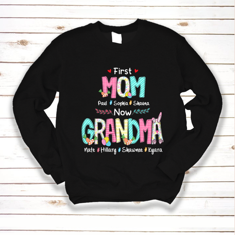 First Mom Now Grandma Easter Day V2 Sweatshirt