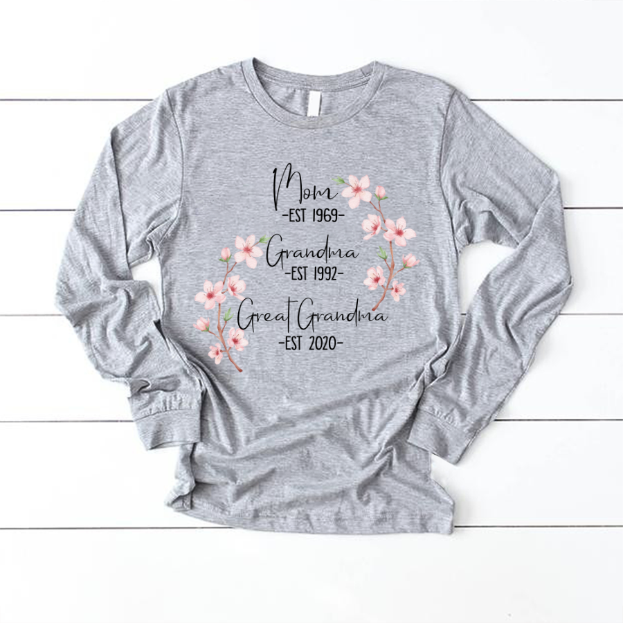 Mom Est Grandma Est Great Grandma Flower Longsleeve