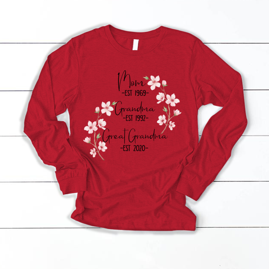 Mom Est Grandma Est Great Grandma Flower Longsleeve