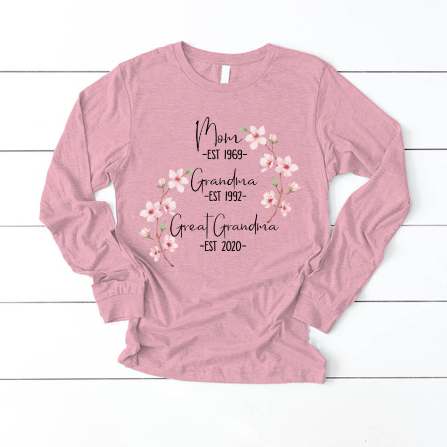 Mom Est Grandma Est Great Grandma Flower Longsleeve