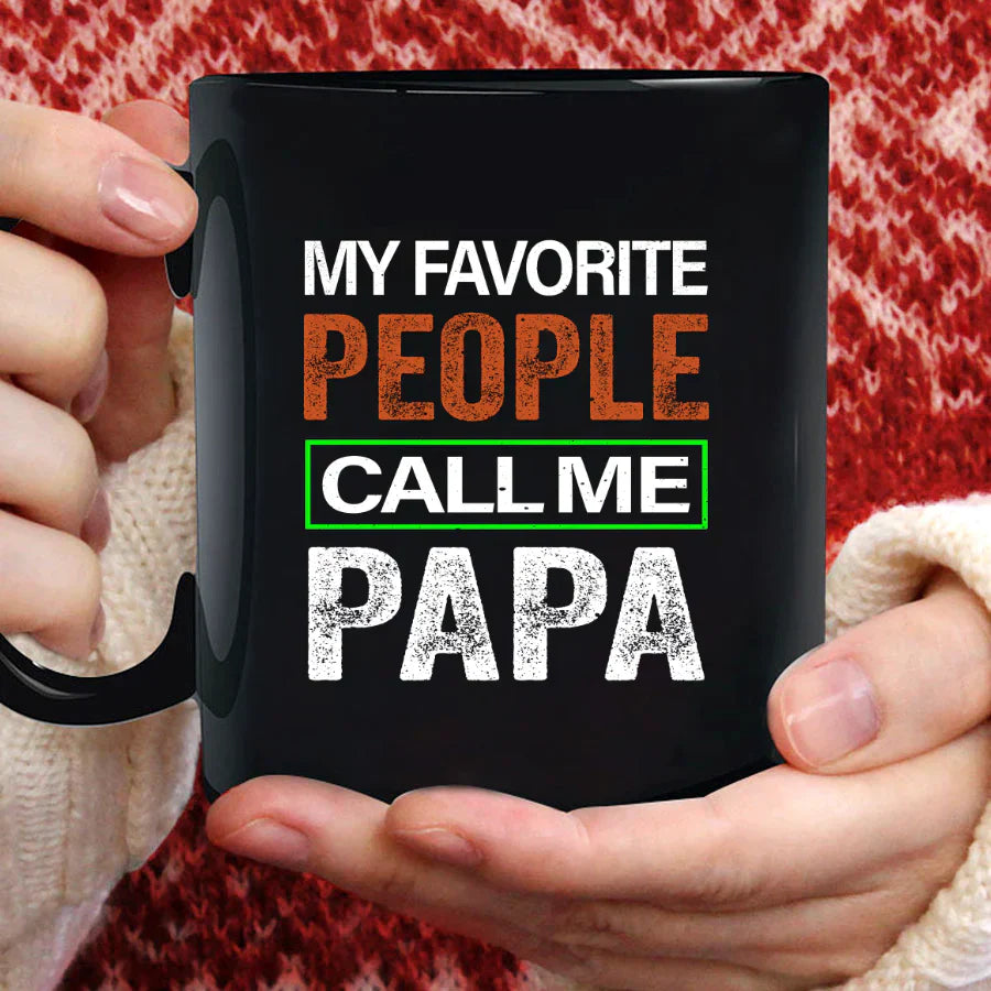 My Favorite People Call Me Papa VTN221125 Mug