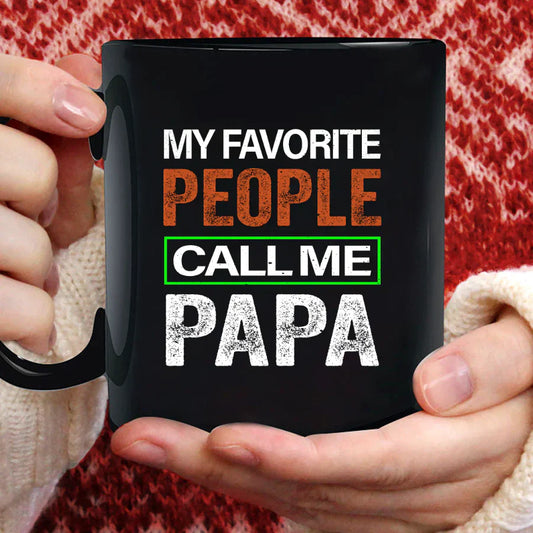 My Favorite People Call Me Papa VTN221125 Mug