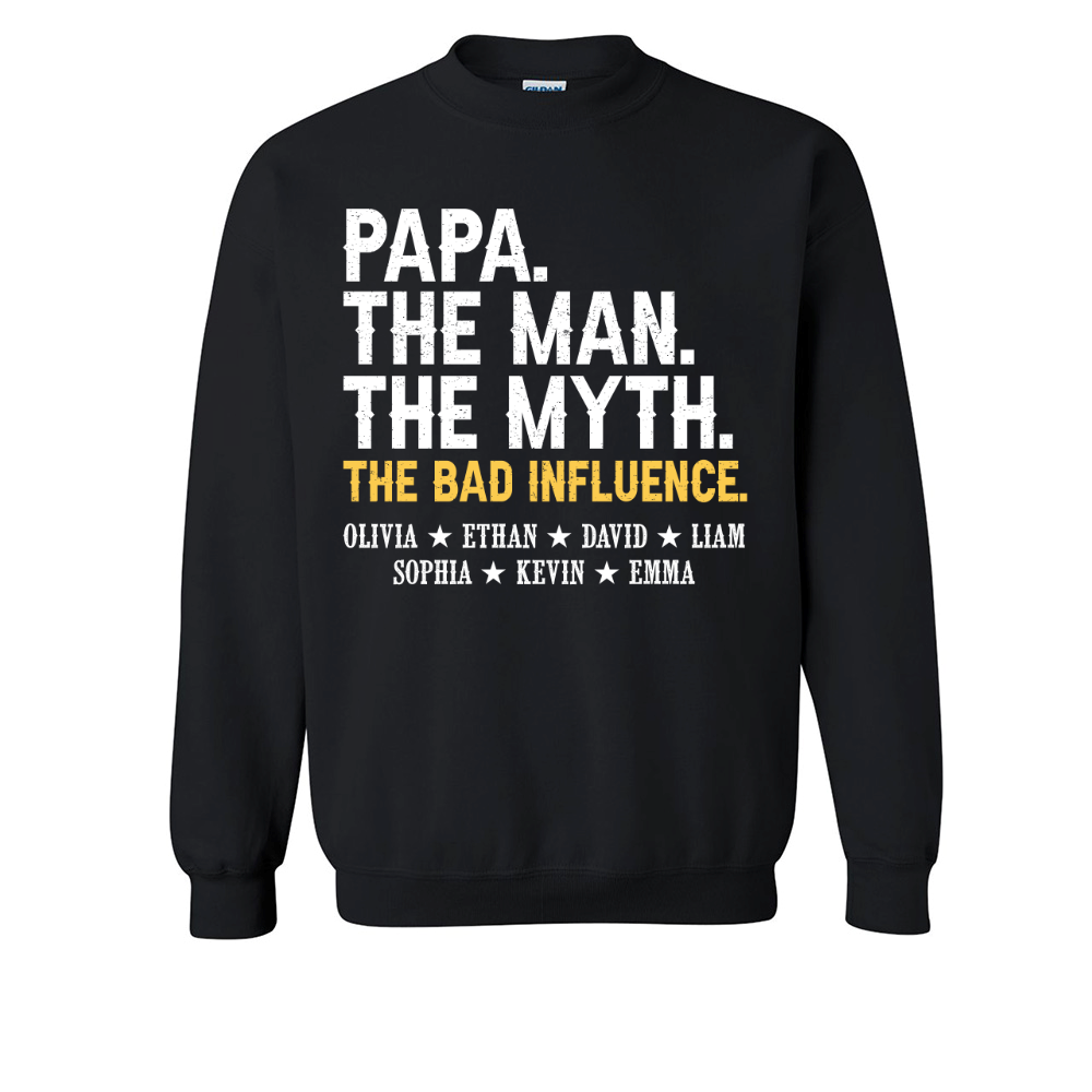 Papa The Man The Myth The Bad Influence With Kids Sweatshirt