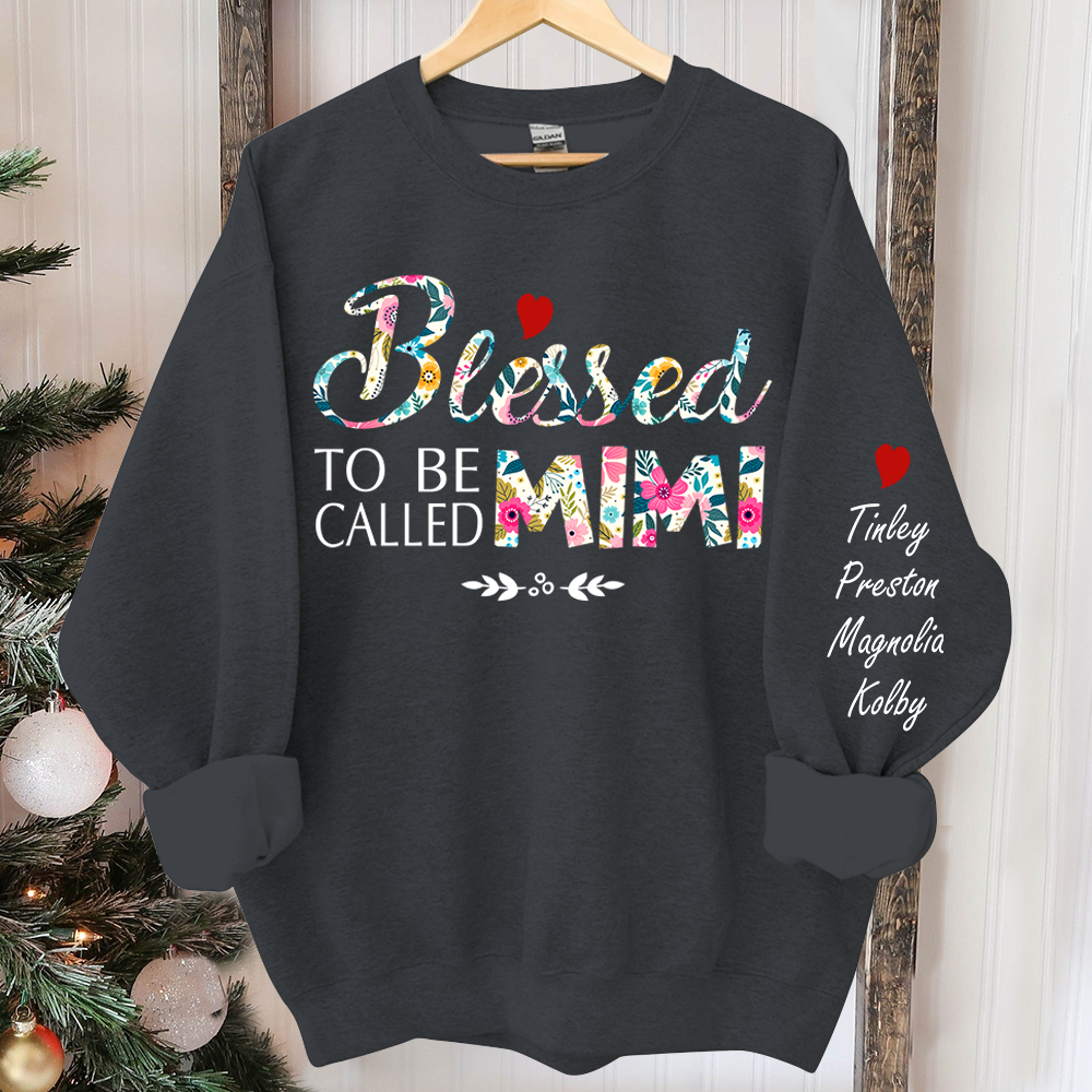 Personalized Blessed To Be Called Mimi Sweatshirt, Custom Grandma With Grandkids Name On The Sleeve Sweatshirt