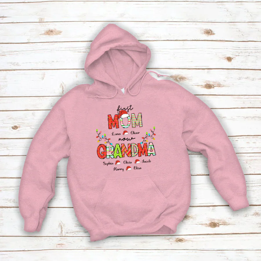 Christmas First Mom Now Grandma And Grandkids CTH01 Hoodie