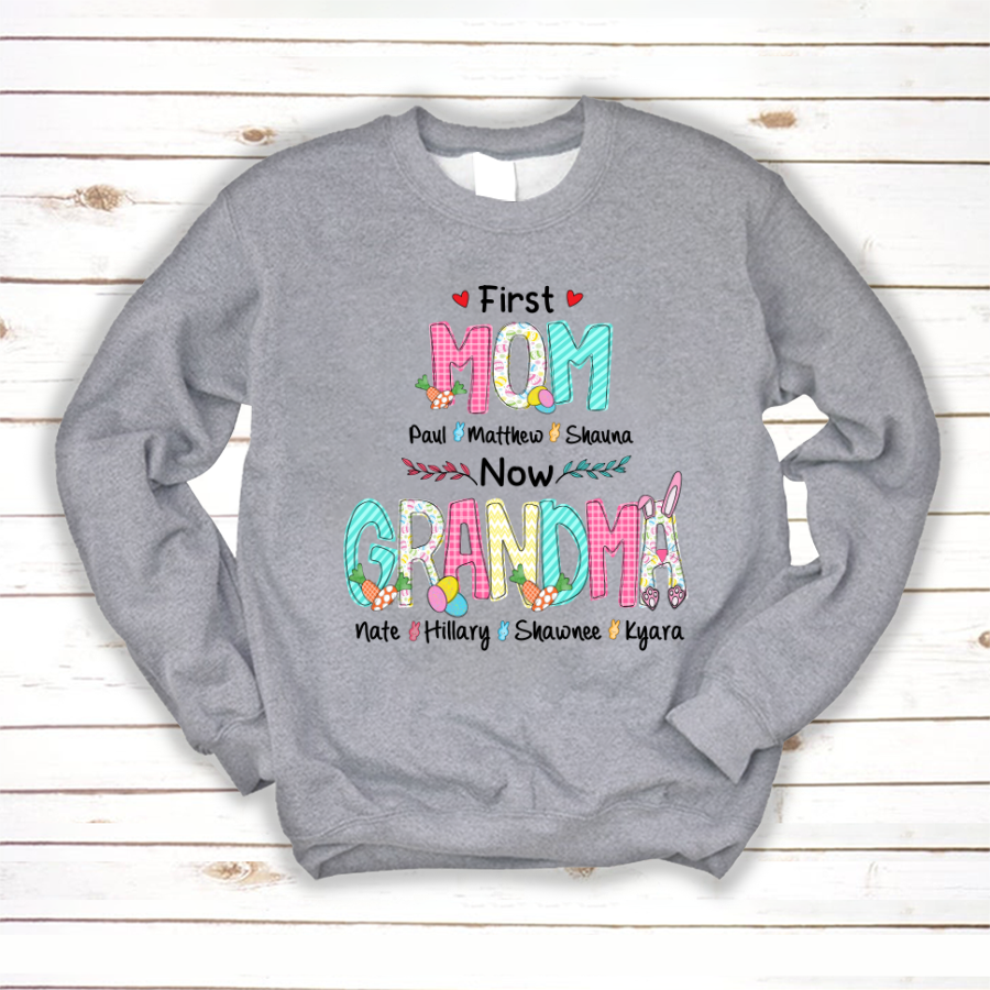 First Mom Now Grandma Easter Day Sweatshirt