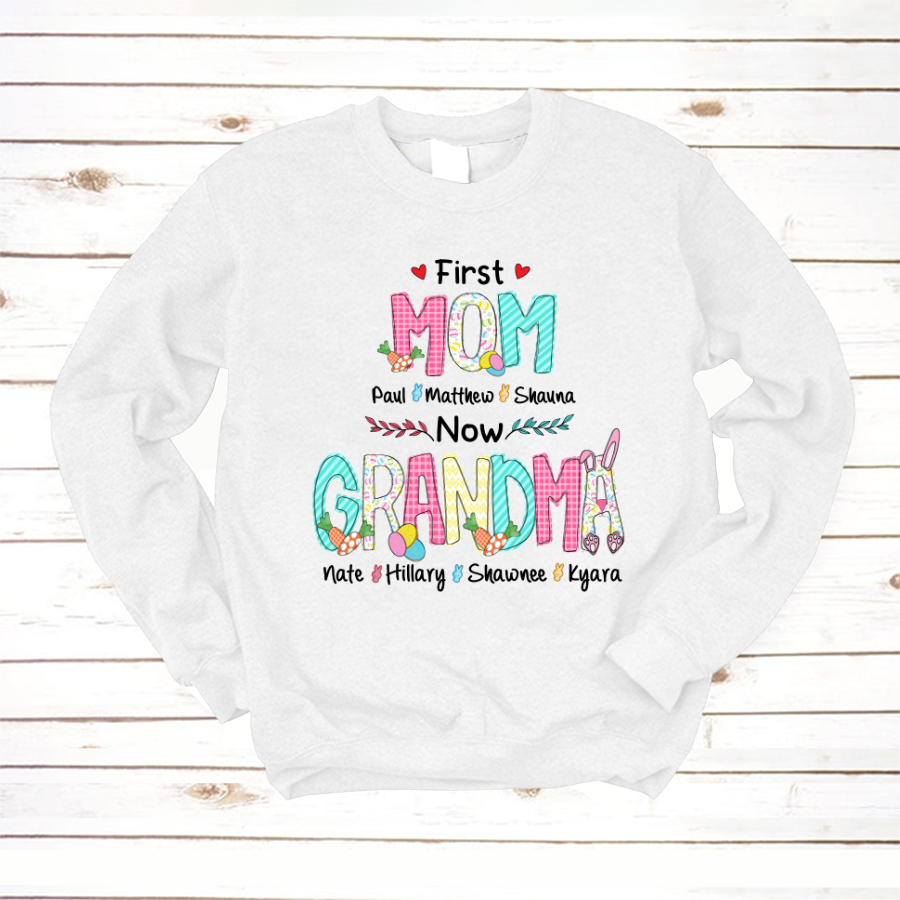 First Mom Now Grandma Easter Day Sweatshirt