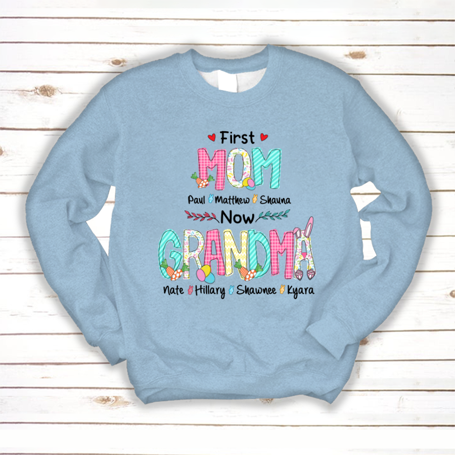 First Mom Now Grandma Easter Day Sweatshirt