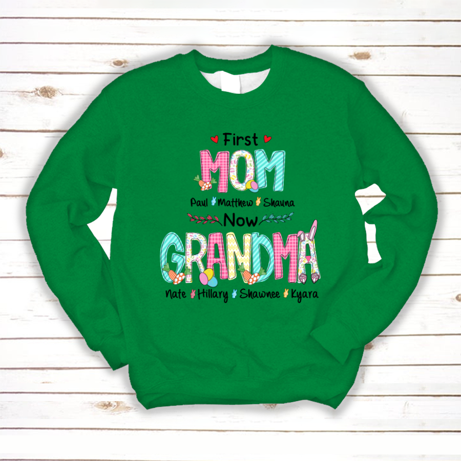 First Mom Now Grandma Easter Day Sweatshirt