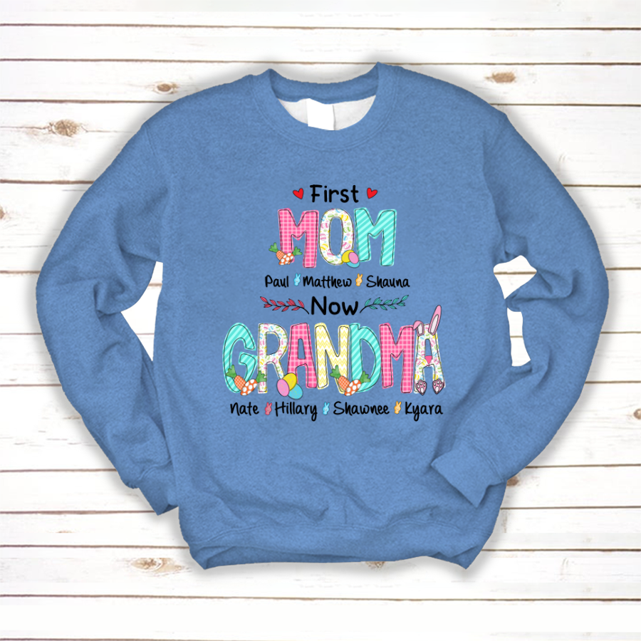 First Mom Now Grandma Easter Day Sweatshirt