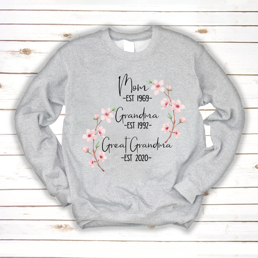Mom Est Grandma Est Great Grandma Flower Sweatshirt