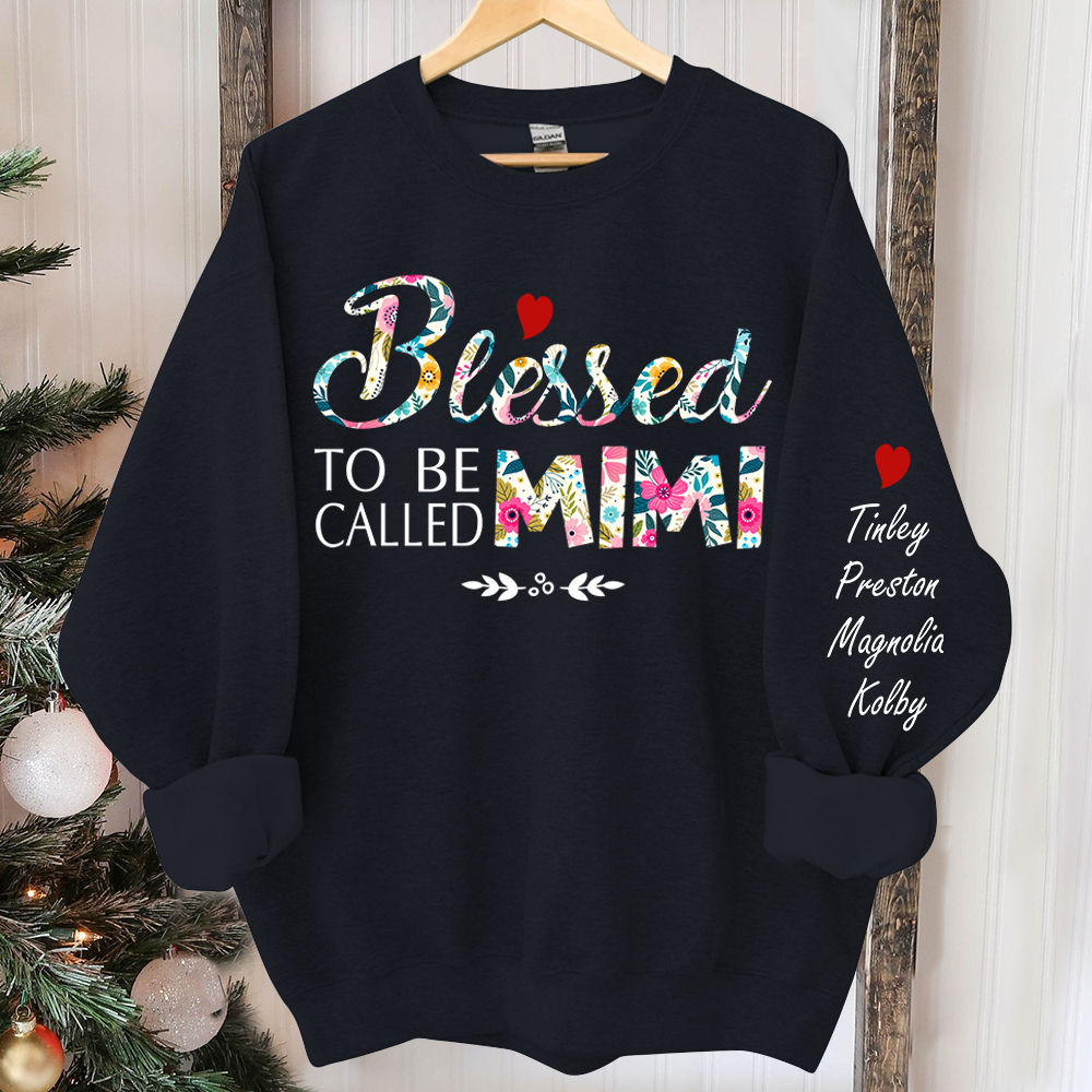 Personalized Blessed To Be Called Mimi Sweatshirt, Custom Grandma With Grandkids Name On The Sleeve Sweatshirt