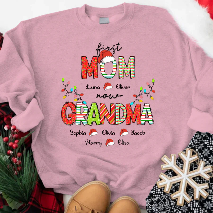 Christmas First Mom Now Grandma And Grandkids CTH01 Sweatshirt
