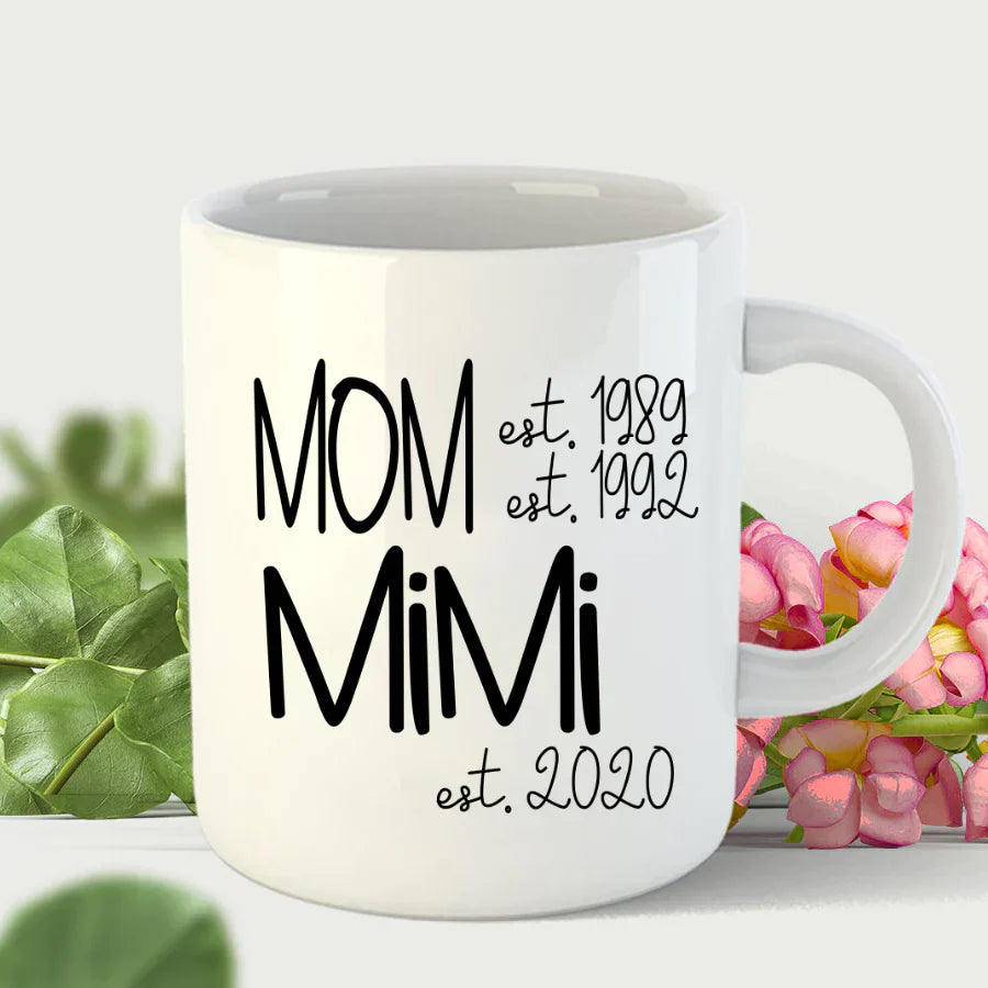 Custom Mom Grandma Est, Custom Mom Shirt, Grandma Shirt, Mom Mimi Aunt Shirt, New Grandma Shirt, Gift For Grandma Valentine's Day, Mother's Day VTN221125 Mug