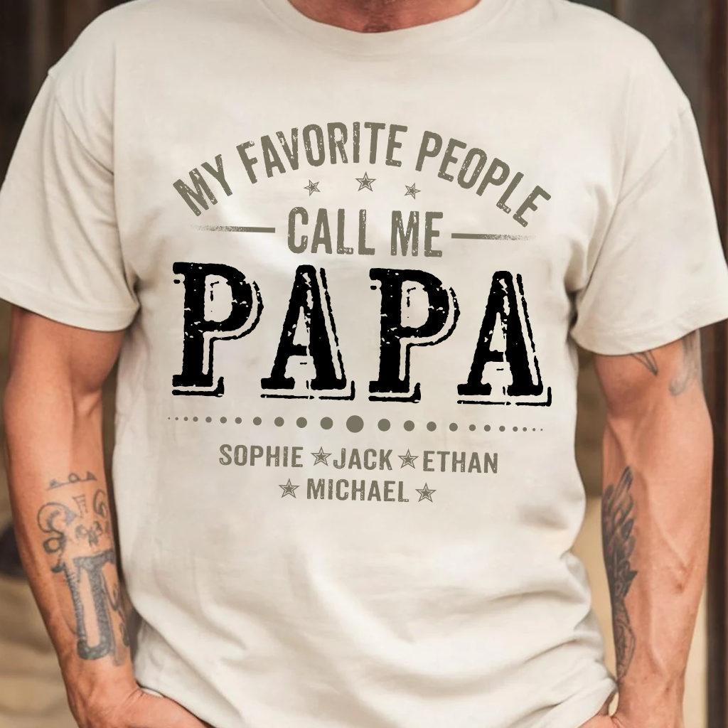 My Favorite People Call Me Papa Shirt with Kids Names, Custom Family Nickname for Dad Grandpa Birthday Father's Day Gift