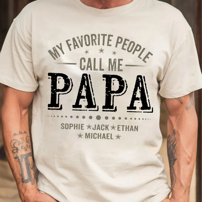 My Favorite People Call Me Papa Shirt with Kids Names, Custom Family Nickname for Dad Grandpa Birthday Father's Day Gift