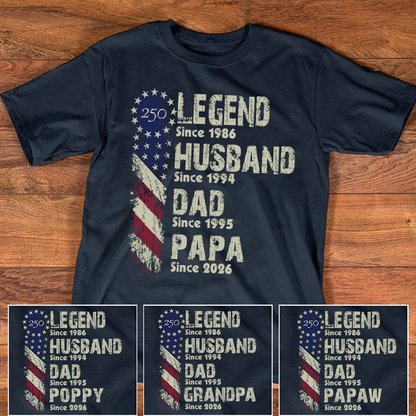 Personalized Legend Husband Dad Papa Shirt Since Year Custom Name Patriotic USA Flag, U.S. 250th Anniversary Family Gift for Men Fathers Day Birthday