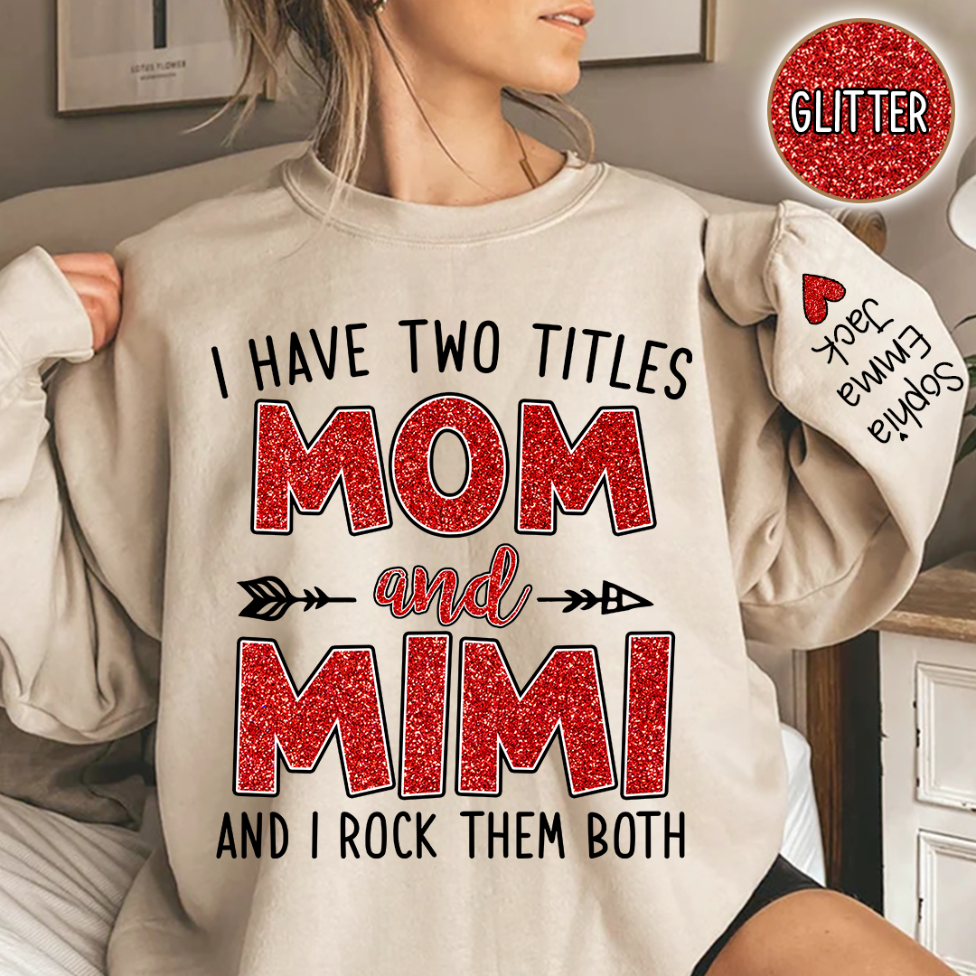 Glitter I Have Two Titles Mom And Mimi Christmas Gifts Sweatshirt