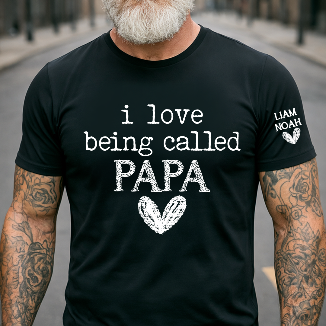 I Love Being Called Papa Shirt, Custom T-Shirt with Kids' Names, Perfect Gift for Papa