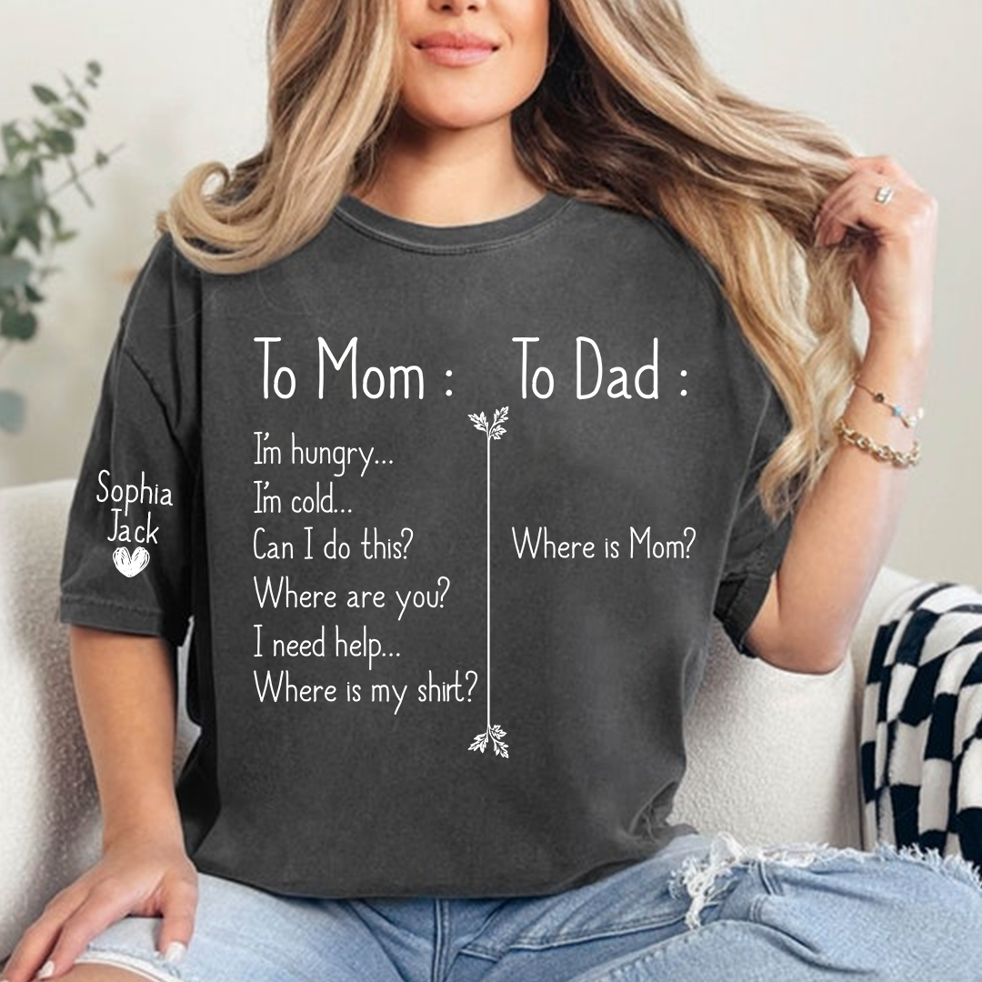 Funny To Mom To Dad T-Shirt - Custom Kids Name Sleeve Personalized Mom Shirt
