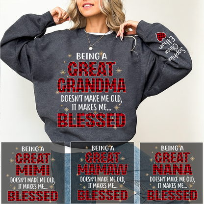 Being a Great Grandma Doesn’t Make Me Old It Makes Me Blessed Sweatshirt, Custom Gift for Gigi and Grandchild