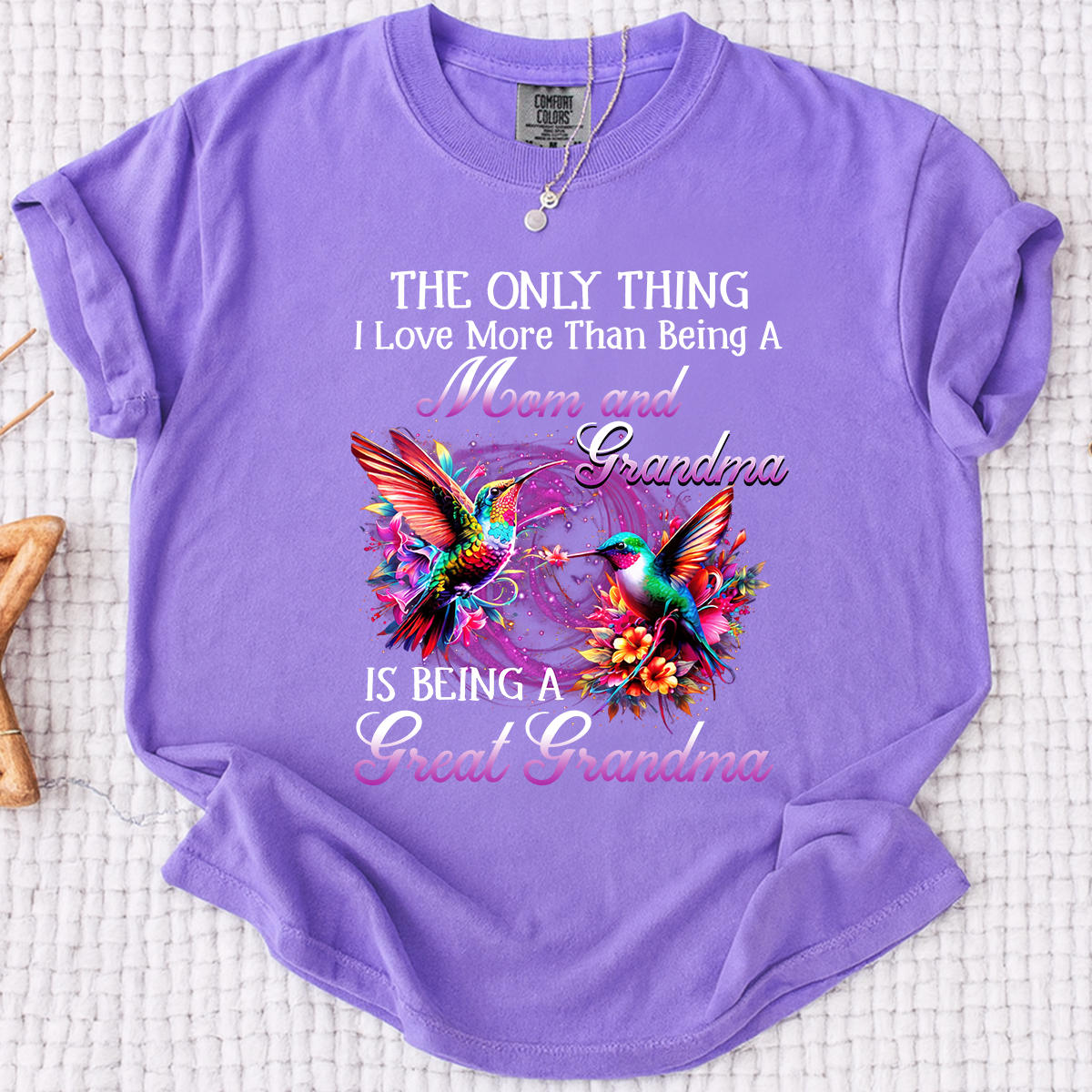 Hummingbird Design T-shirt, The Only Thing I Love More Than Being a Mom and Grandma, Give Family