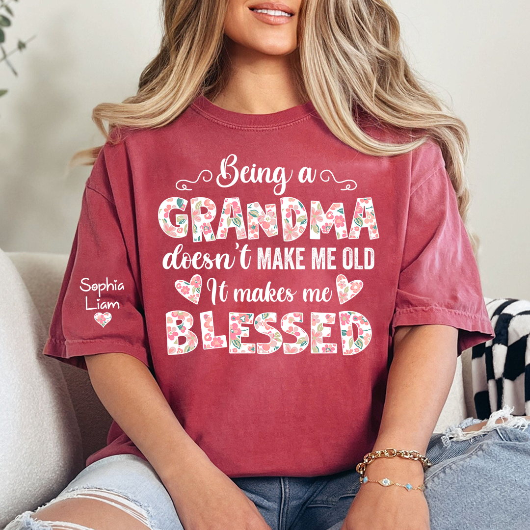 Being a Grandma Doesn't Make Me Old, It Makes Me Blessed T Shirt, Perfect Gift for Grandmothers