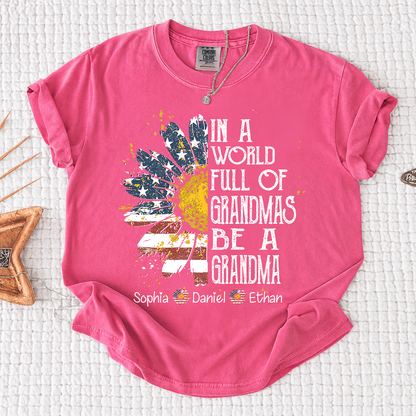 Comfort In a World Full of Grandmas Be a Grandma Shirt, Personalized Patriotic Grandma Shirt with Custom Names