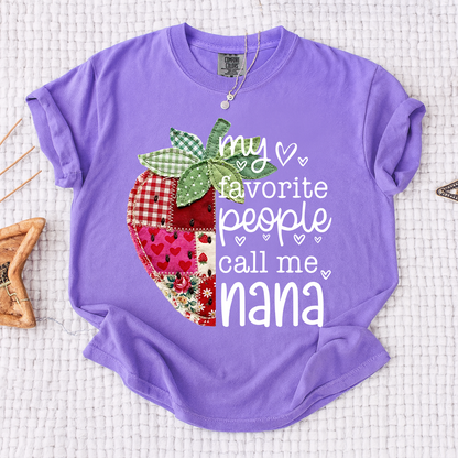 Comfort Colors® Custom Nana Strawberry Shirt, My Favorite People Call Me Nana, Sweet Summer Fruit Grandmother Gift