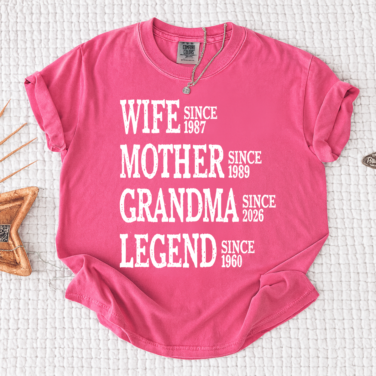Comfort Colors Wife Mother Grandma Legend Shirt, Personalized Family Tee with Since Dates, Gift for Wife, Mom, and Grandma