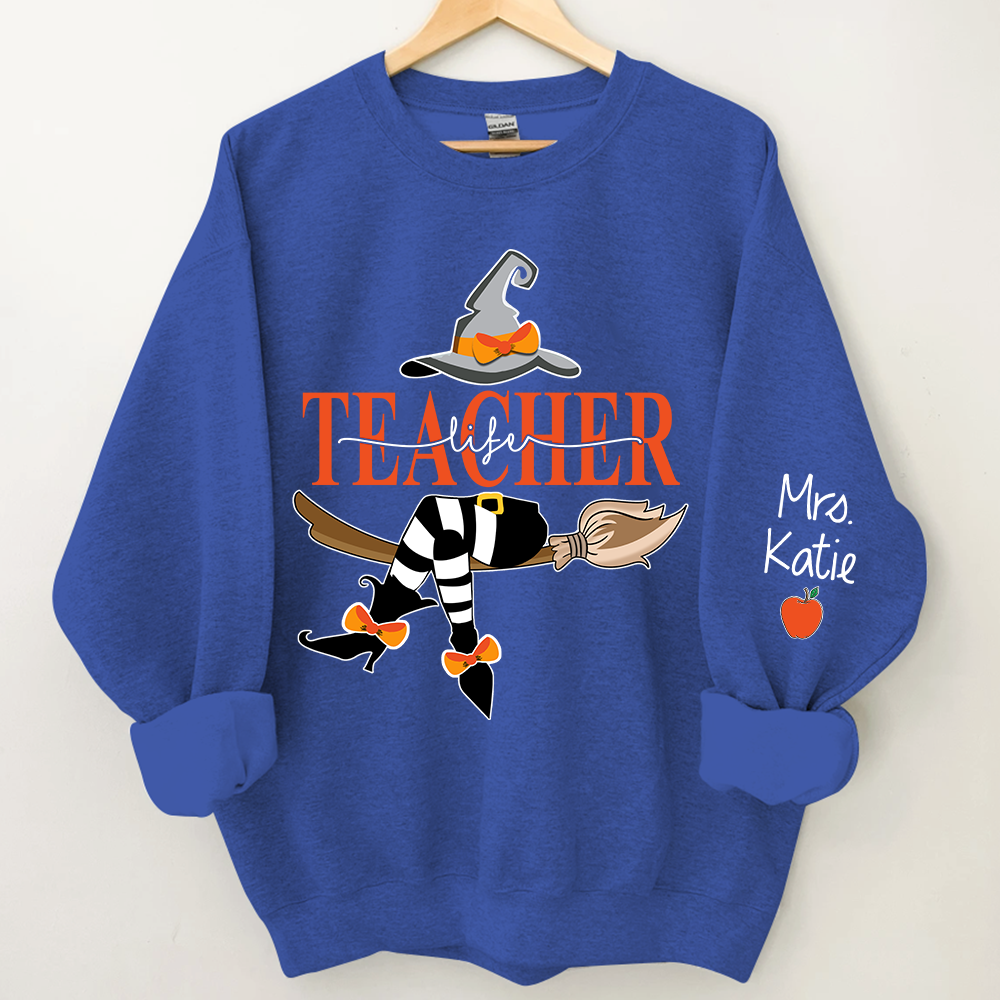 Personalized Teacher Life Witch, Custom Teacher Name Halloween, Gift For Teacher TH Sweatshirt