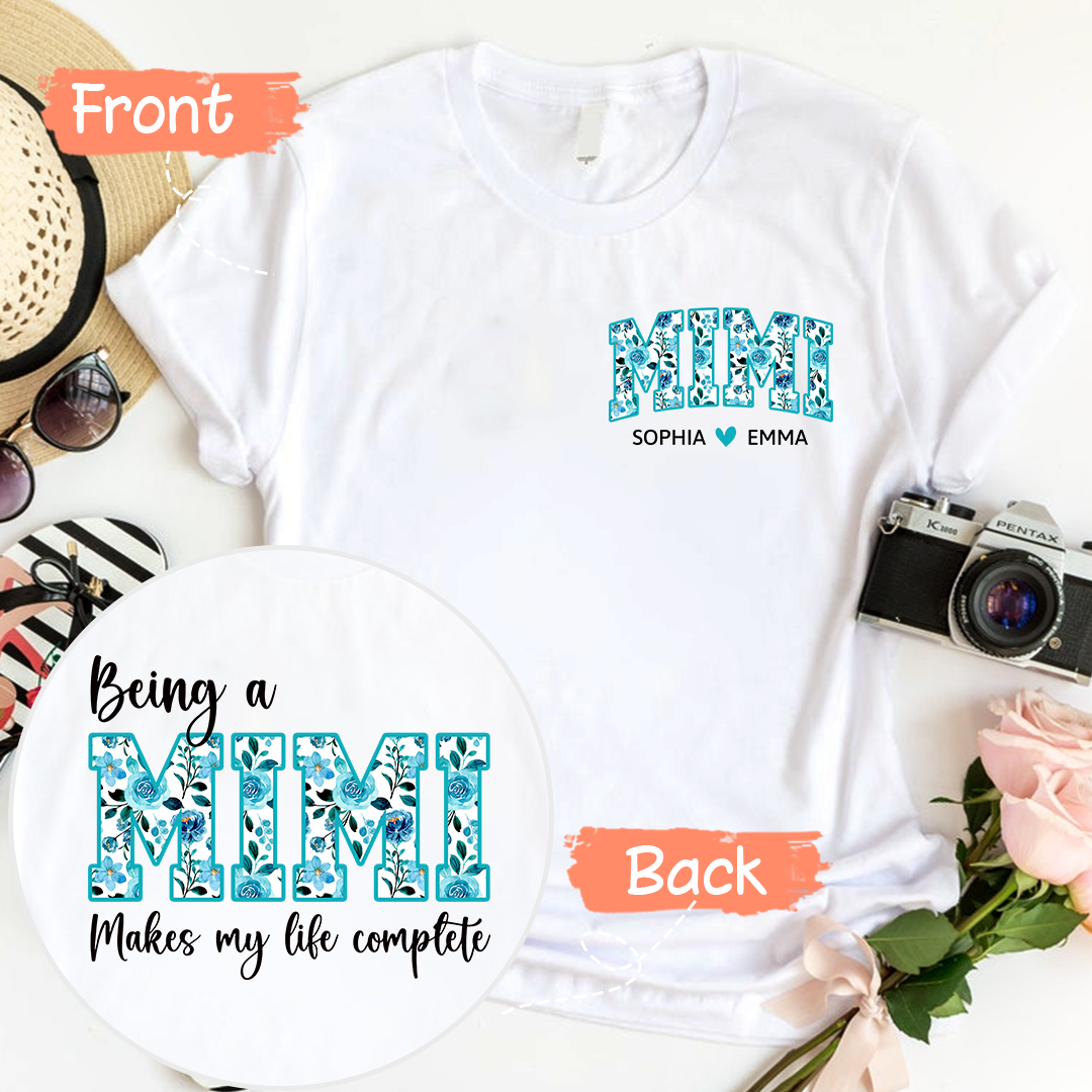 Being A Mimi Makes My Life Complete, Custom Mimi Floral 2 And Kids, Mother's Day TH