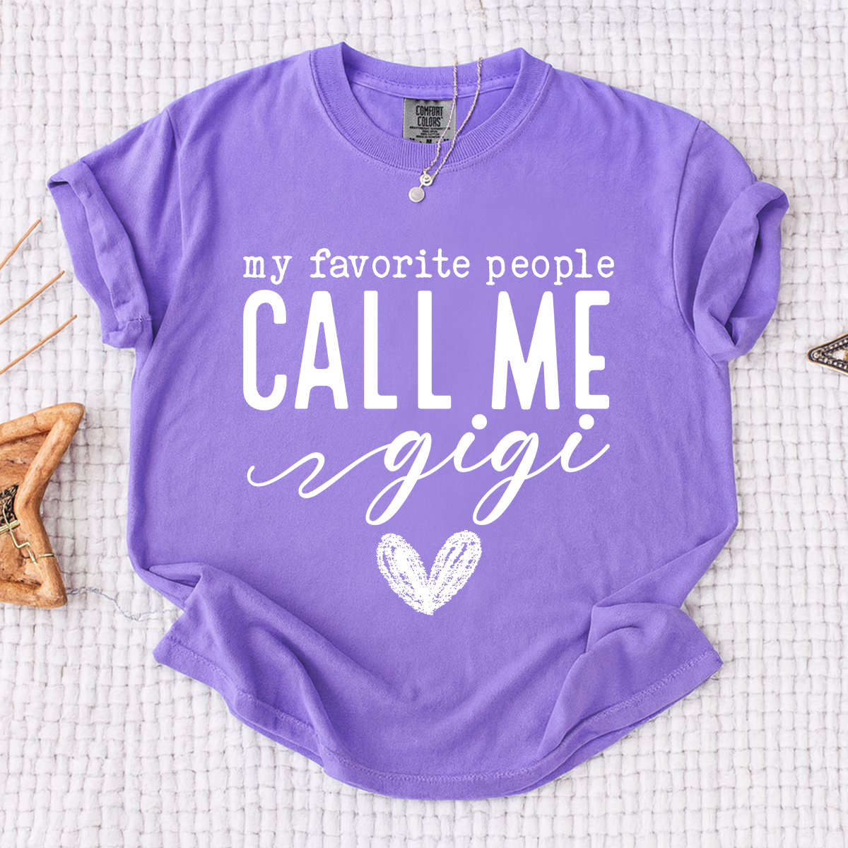 Comfort Colors® My Favorite People Call Me Gigi Shirt, Custom Grandma T-Shirt, Perfect Gift for Gigi Nana