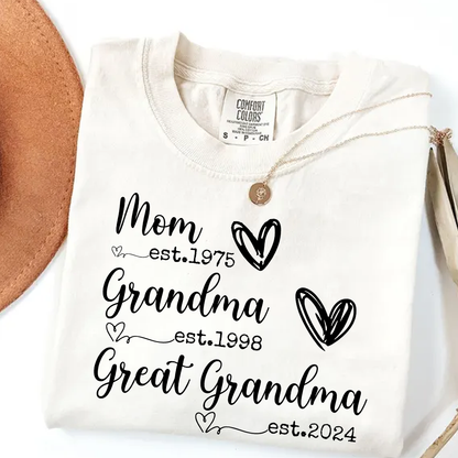 Personalized Grandma Shirt Mom Grandma Great Grandma Est Year Design, Custom Family Generation Shirt With Names or Years, Meaningful Family Keepsake Apparel for Women