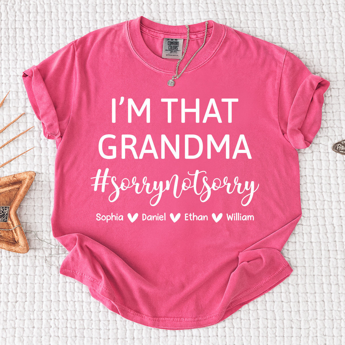 Comfort Colors I'm That Grandma Shirt Sorry Not Sorry with Grandkids Names Custom Grandma Tee Family Name Personalized