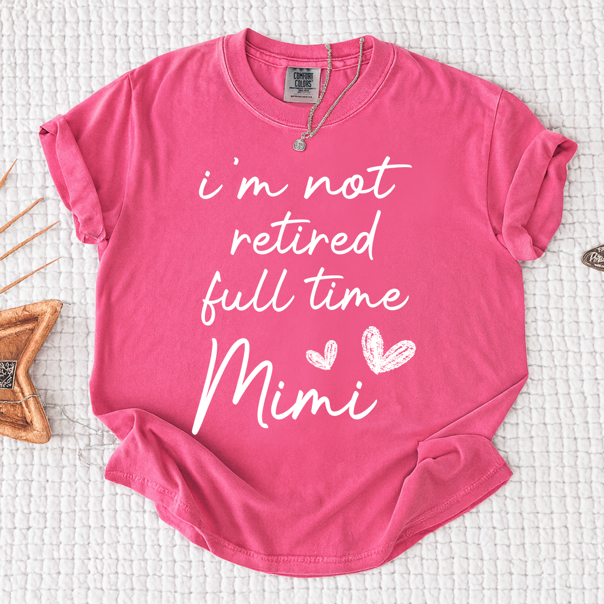 Comfort Colors I'm Not Retired Full Time Mimi Shirt, Custom Mimi Grandma T Shirt, Cute Family Shirt, Personalized Gift for Mimi