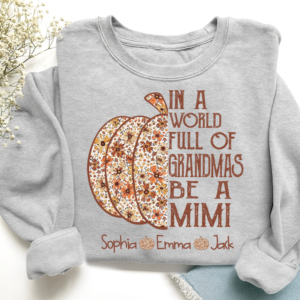 Personalized Custom In A World Full Of Grandmas Be A Mimi, Give For Grandma And Kids