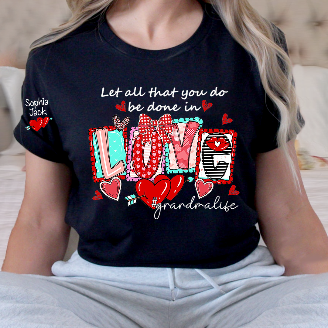Grandma Life Shirt, Let All That You Do Be Done in Love Floral Graphic Tee, For Gift Grandma and Kids
