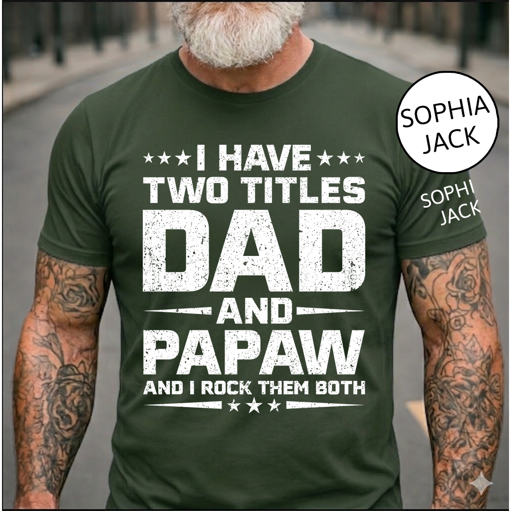 I Have Two Titles Dad and Papaw T-Shirt – Personalized Father Grandfather Gift for Fathers Day Birthday