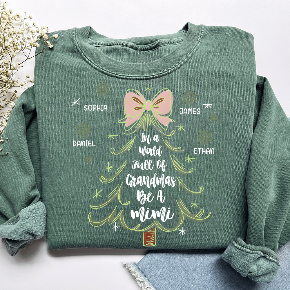 Custom Mimi Sweatshirt, In a World Full of Grandmas Be a Mimi Christmas Tree Design with Grandkids Names