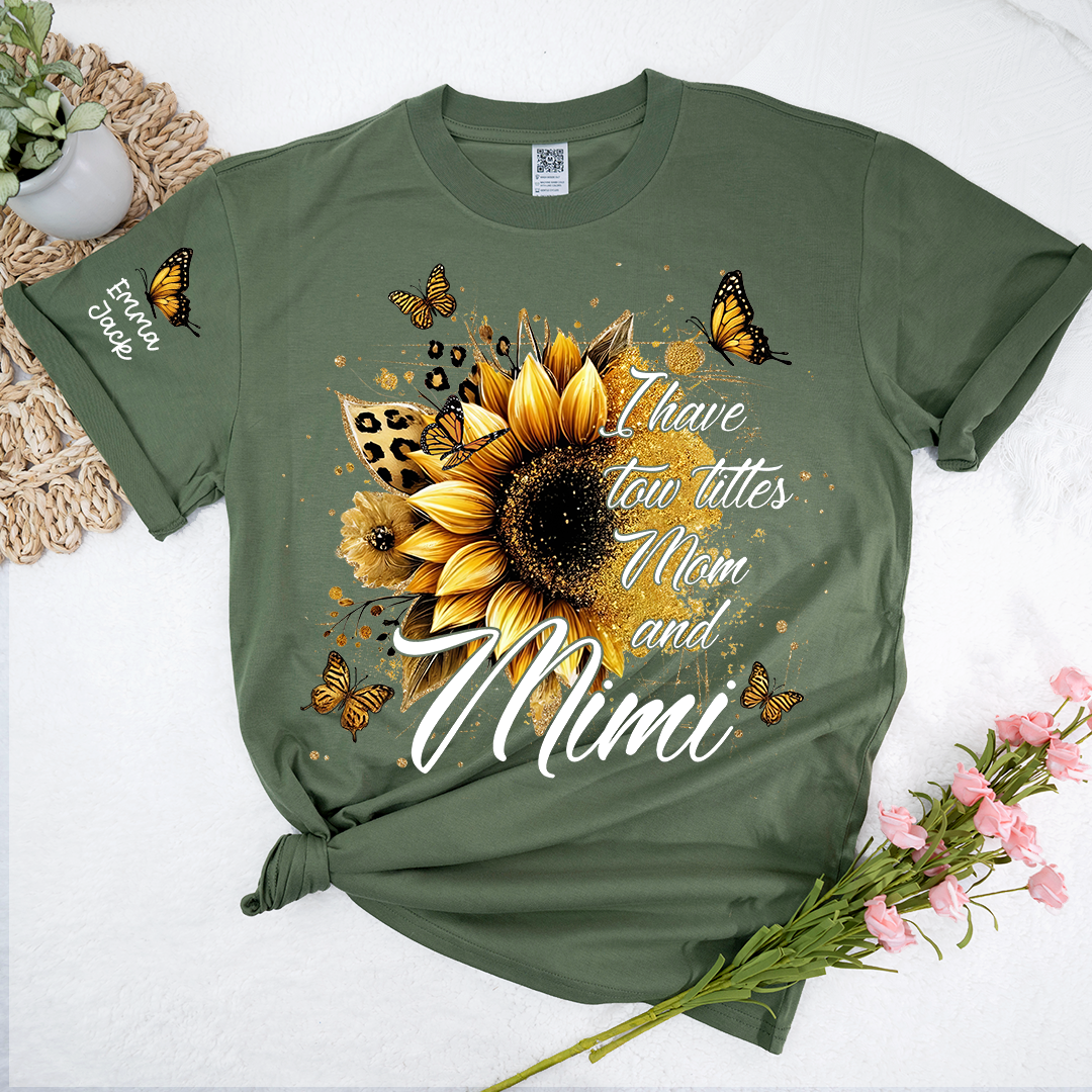 Personalized Mimi Shirt, I Have Two Titles Mom And Mimi with Sunflower and Butterfly Floral Design